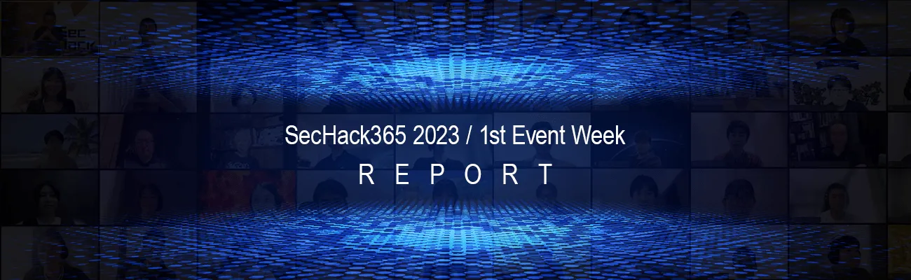 SecHack365 2023 / 1st Event Week REPORT