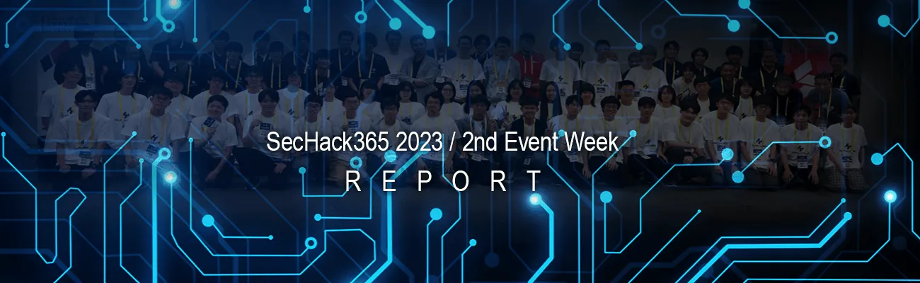 SecHack365 2023 / 2nd Event Week REPORT