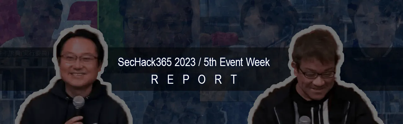 SecHack365 2023 / 5th Event Week REPORT